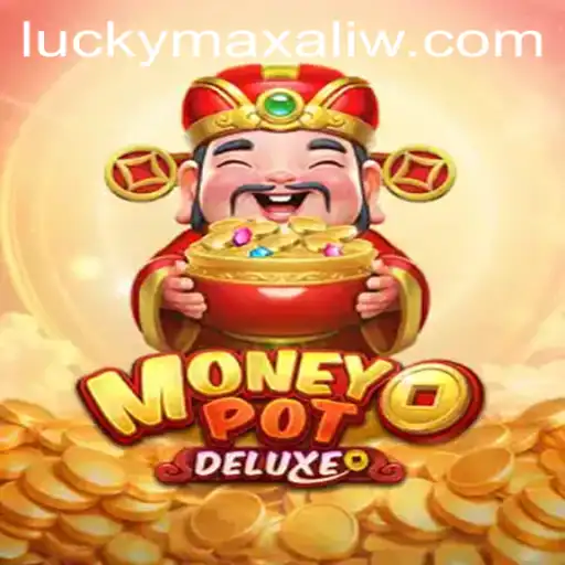 Discover MoneyPotDELUXE: Unleashing Fortune with Luckmax.ph